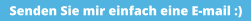 Senden Sie mir einfach eine E-mail :)