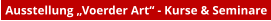 Ausstellung „Voerder Art“ - Kurse & Seminare